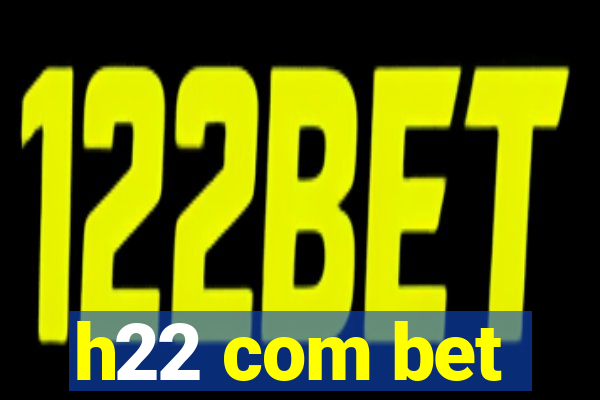 h22 com bet